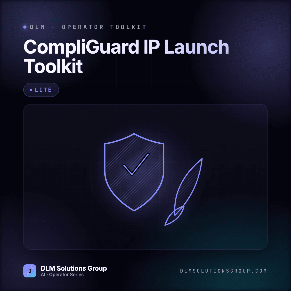 DLM CompliGuard IP Launch Toolkit — Lite