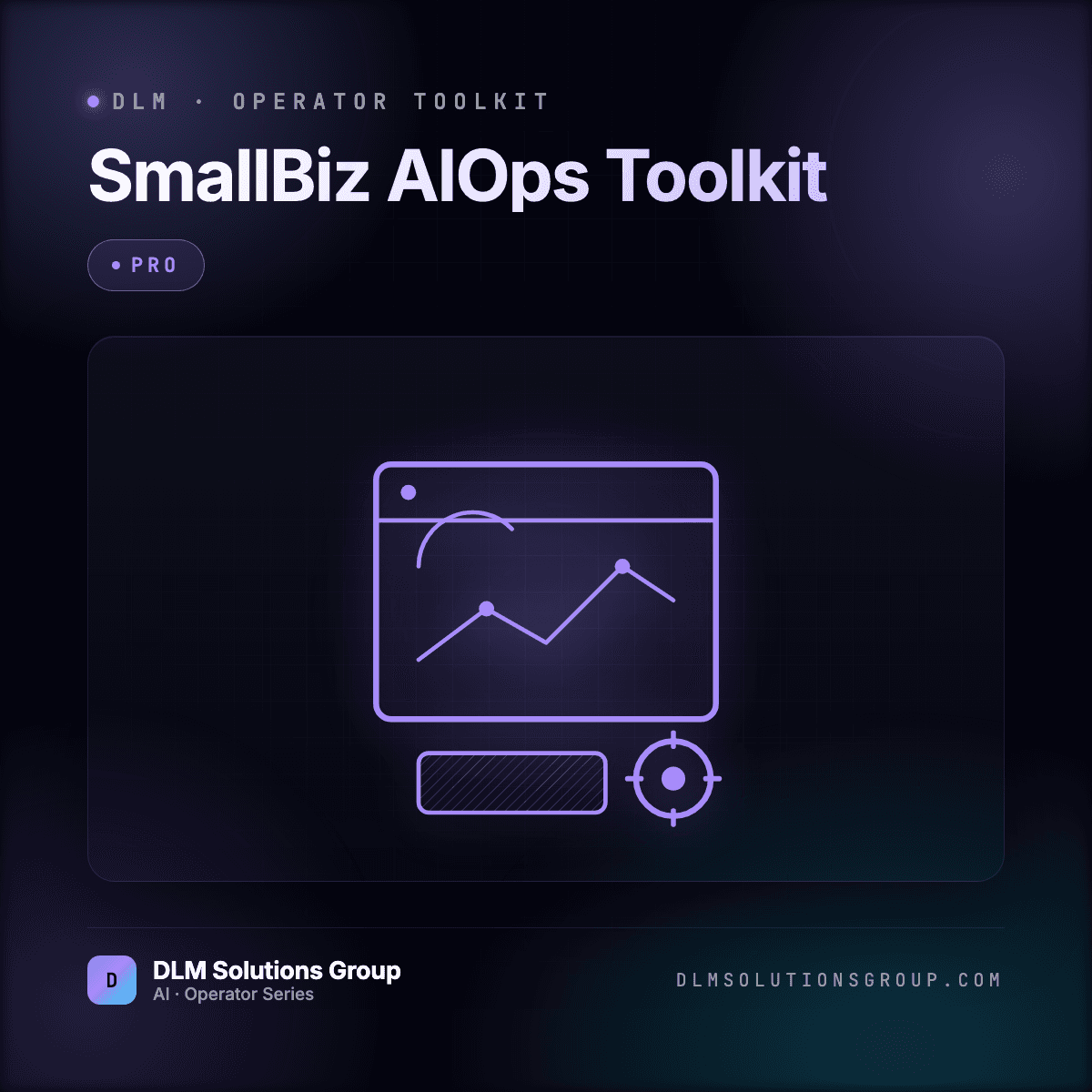 DLM SmallBiz AIOps Toolkit — Pro