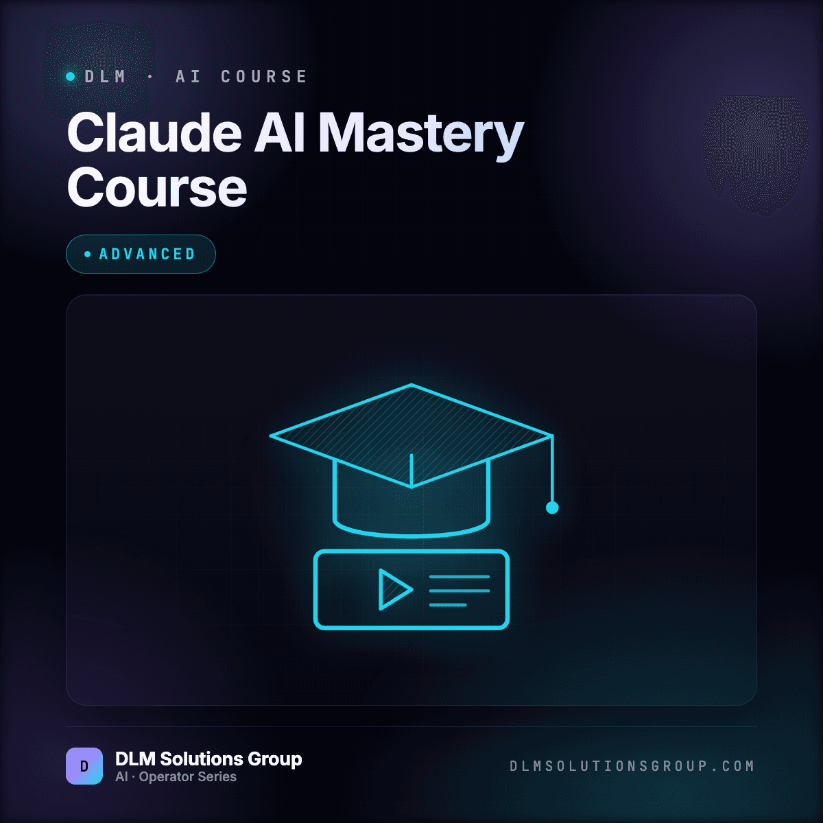 DLM Claude AI Mastery Course — Advanced