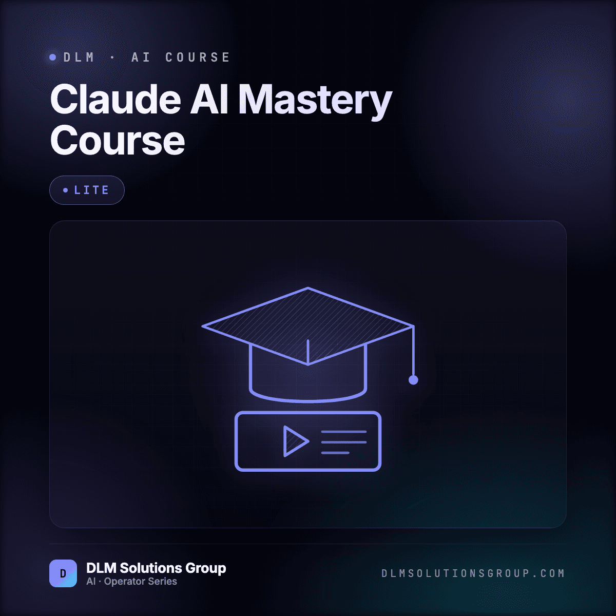 DLM Claude AI Mastery Course — Lite