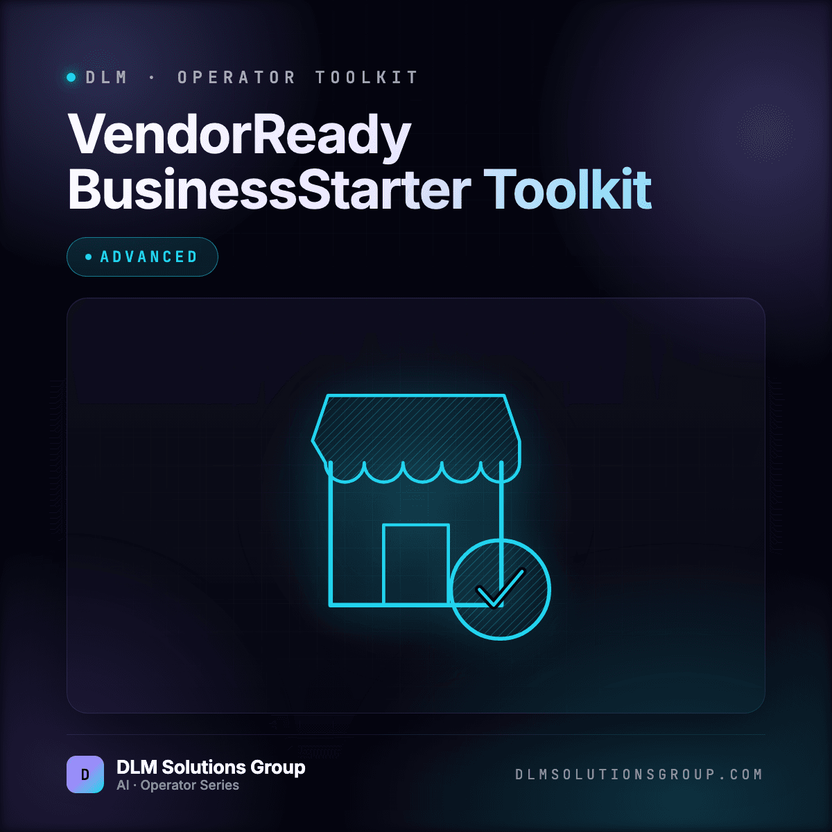 DLM VendorReady BusinessStarter Toolkit — Advanced