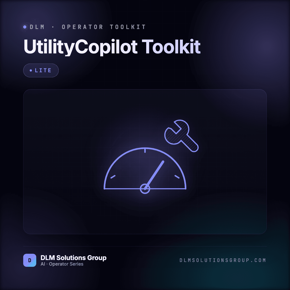DLM UtilityCopilot Toolkit — Lite